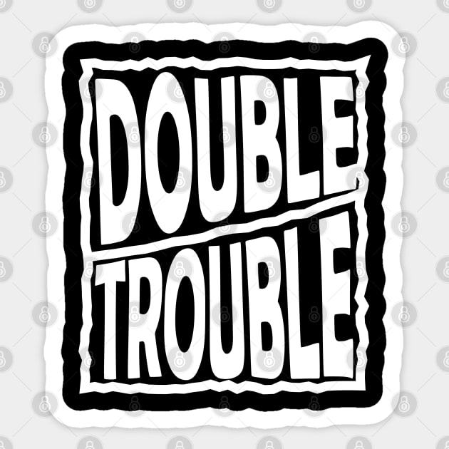 Double Trouble Sticker by PraiseTees